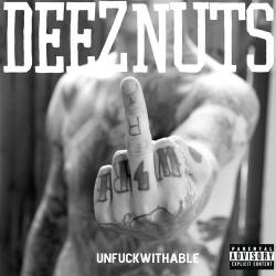 Deez Nuts : Unfuckwithable